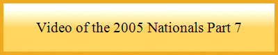 Video of the 2005 Nationals Part 7