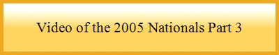 Video of the 2005 Nationals Part 3