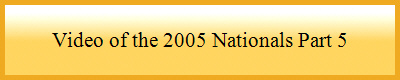 Video of the 2005 Nationals Part 5