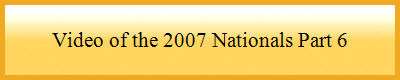 Video of the 2007 Nationals Part 6